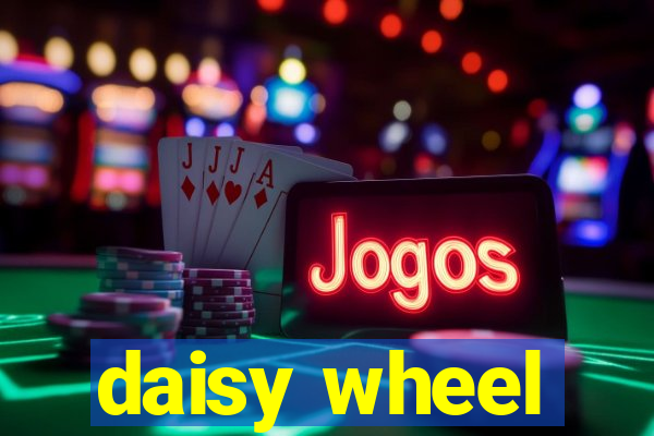 daisy wheel