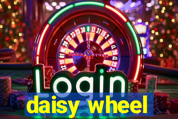 daisy wheel