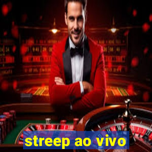 streep ao vivo