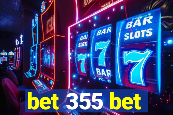 bet 355 bet