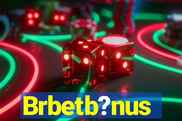 Brbetb?nus