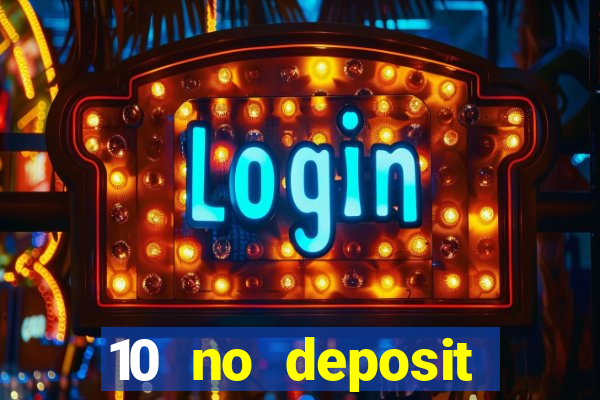 10 no deposit casino bonuses