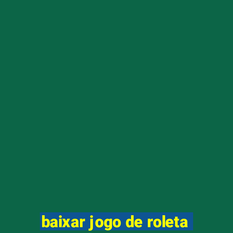 baixar jogo de roleta