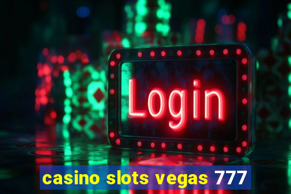 casino slots vegas 777