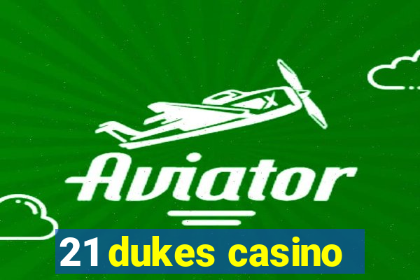 21 dukes casino