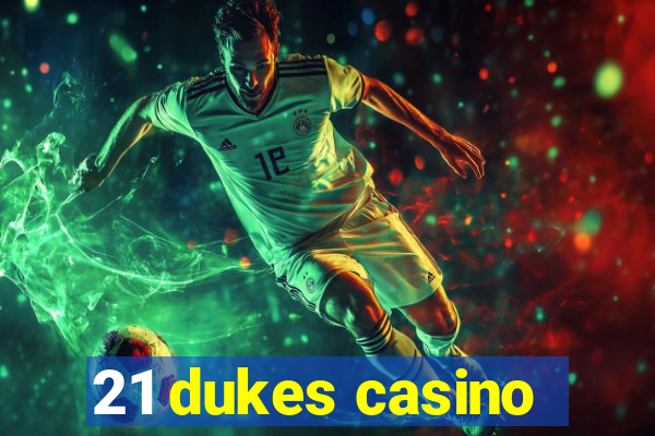 21 dukes casino