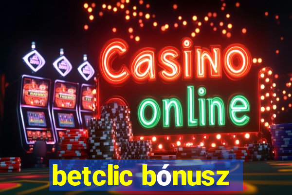 betclic bónusz