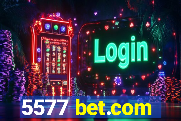 5577 bet.com