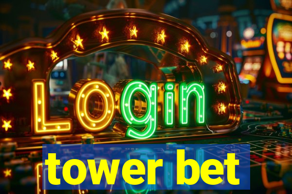 tower bet