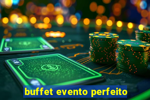 buffet evento perfeito