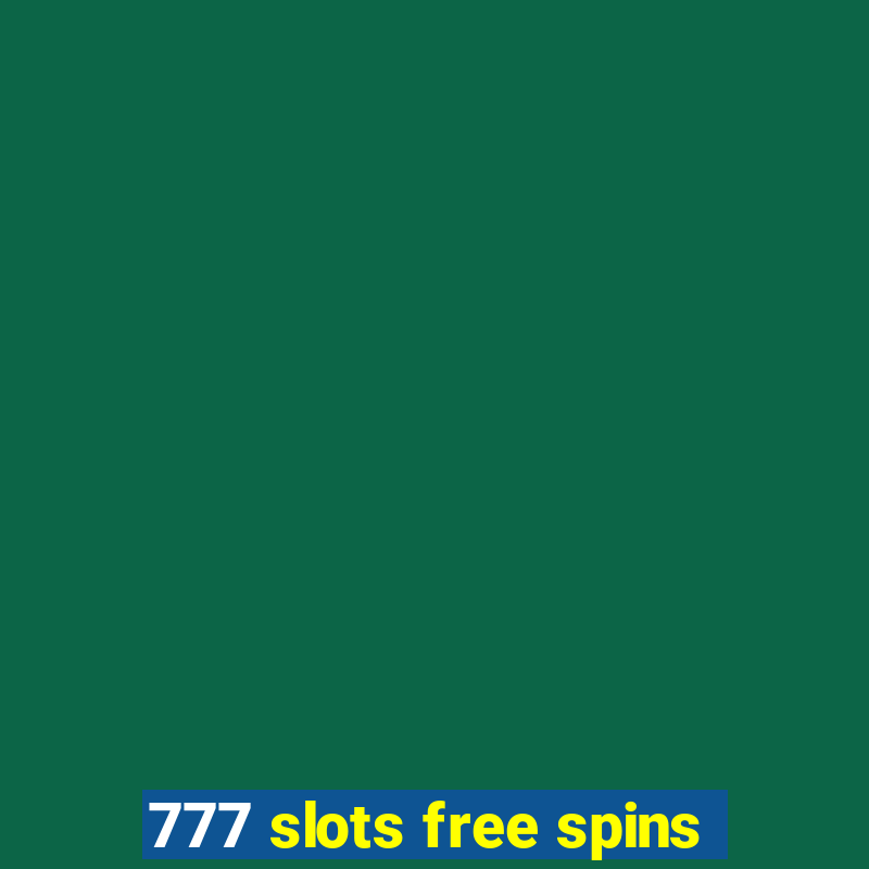 777 slots free spins