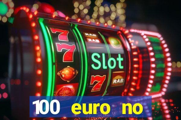 100 euro no deposit casino