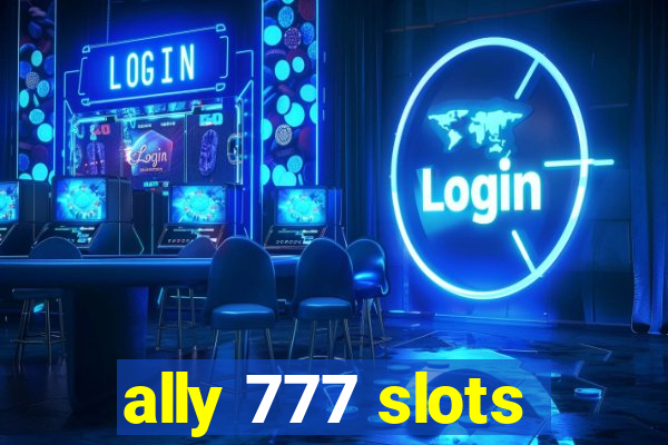 ally 777 slots