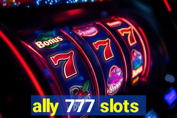 ally 777 slots