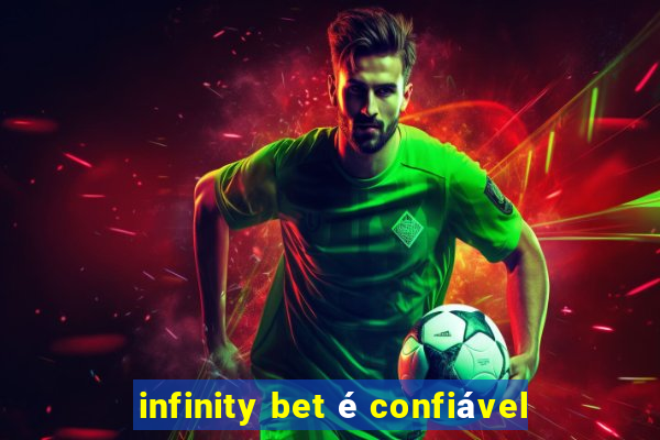 infinity bet é confiável