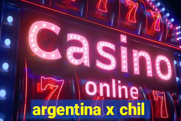 argentina x chil