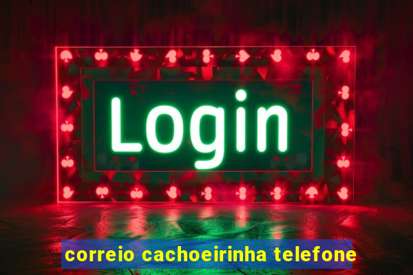 correio cachoeirinha telefone