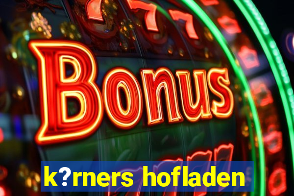 k?rners hofladen