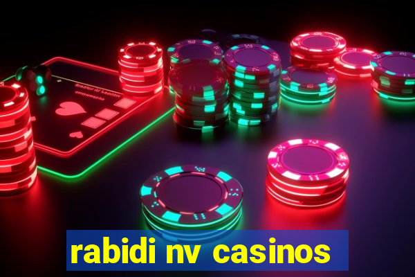 rabidi nv casinos