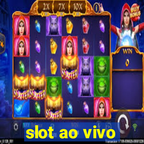 slot ao vivo