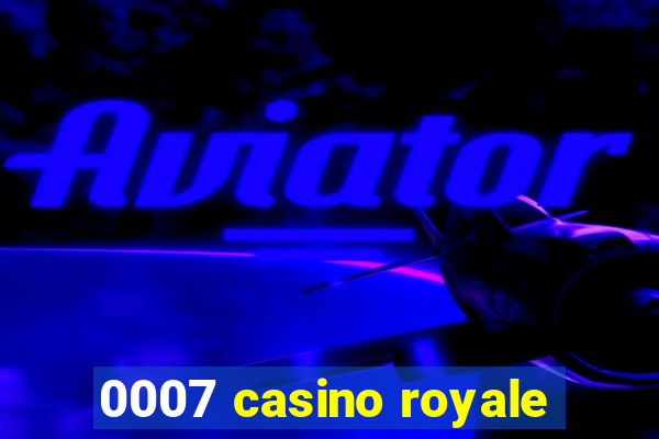 0007 casino royale