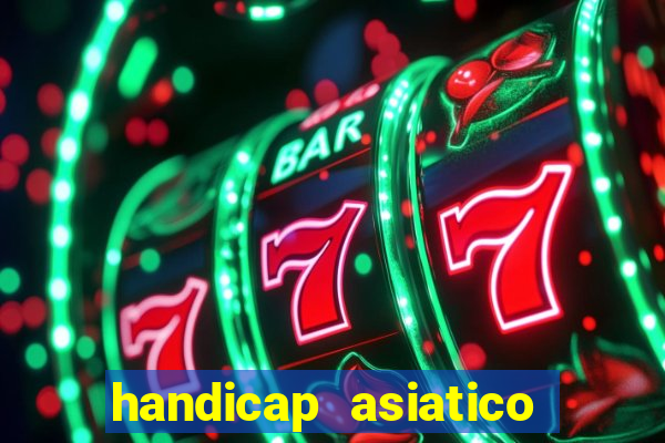 handicap asiatico resultado final