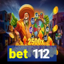 bet 112