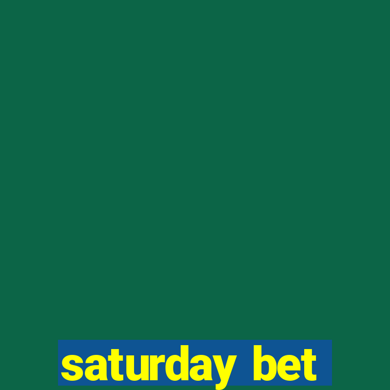 saturday bet