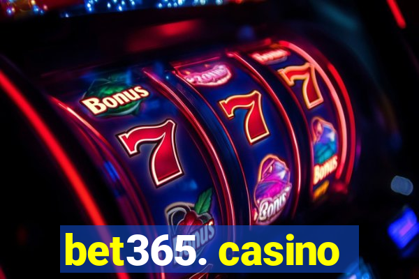 bet365. casino