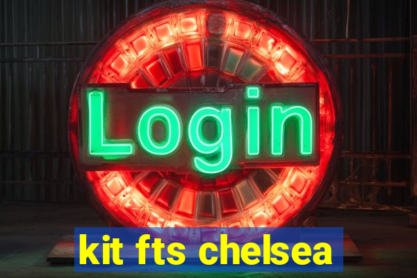 kit fts chelsea