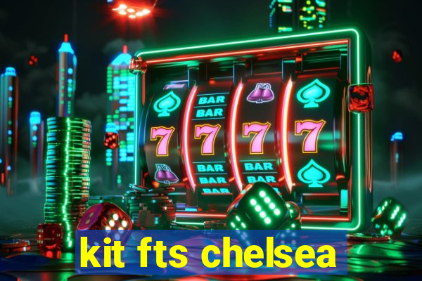 kit fts chelsea