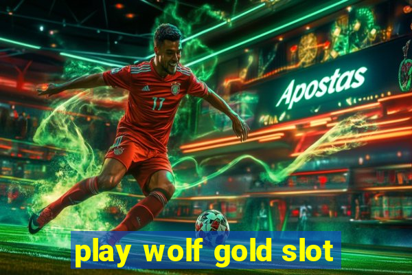 play wolf gold slot