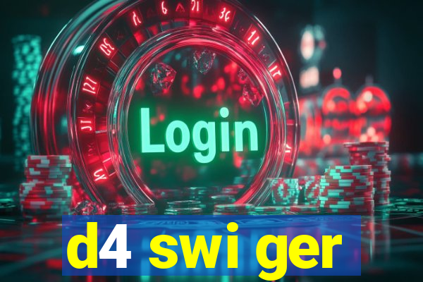 d4 swi ger