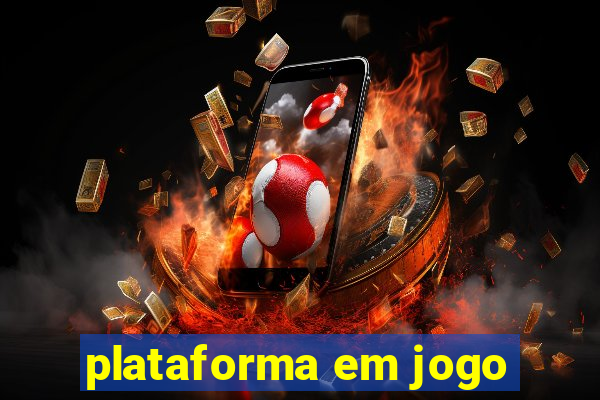 plataforma em jogo