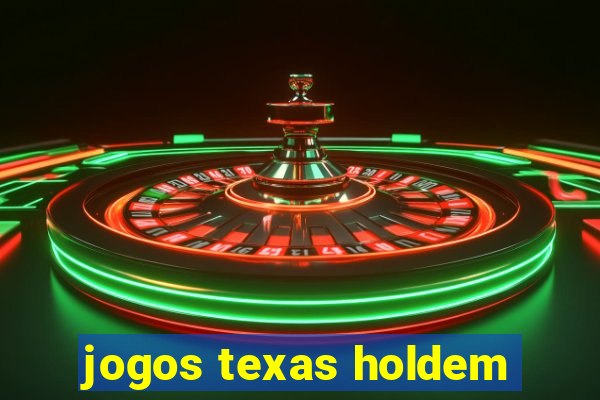 jogos texas holdem