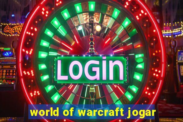 world of warcraft jogar