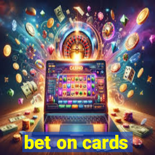 bet on cards