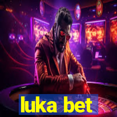 luka bet