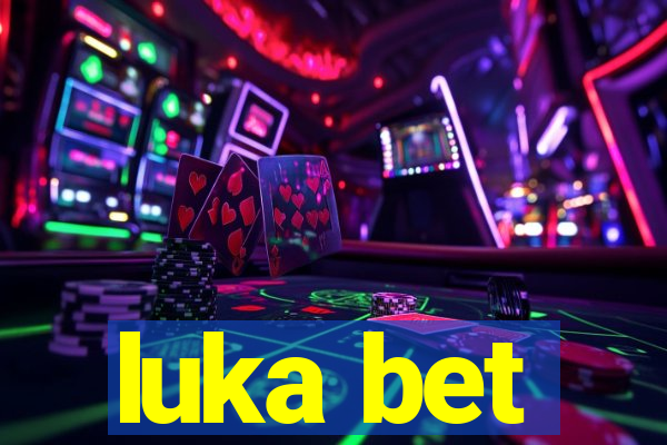 luka bet