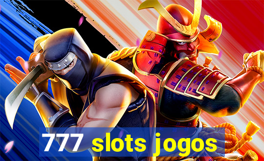 777 slots jogos