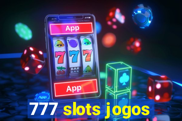 777 slots jogos