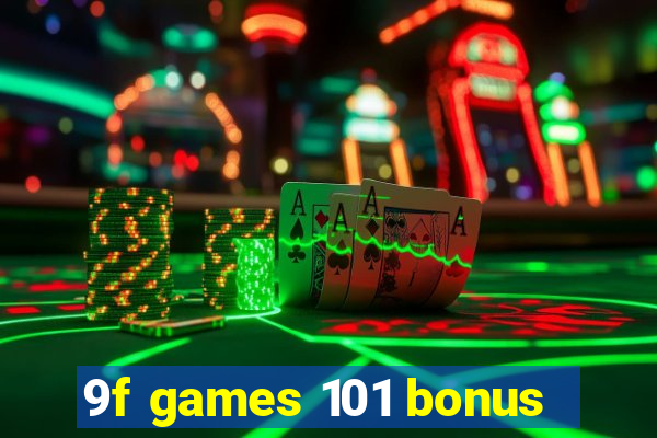 9f games 101 bonus