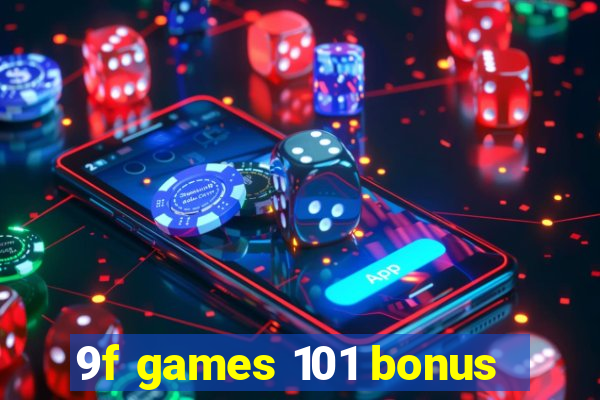 9f games 101 bonus