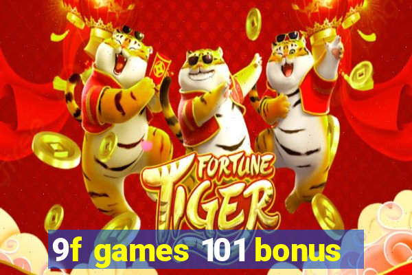 9f games 101 bonus