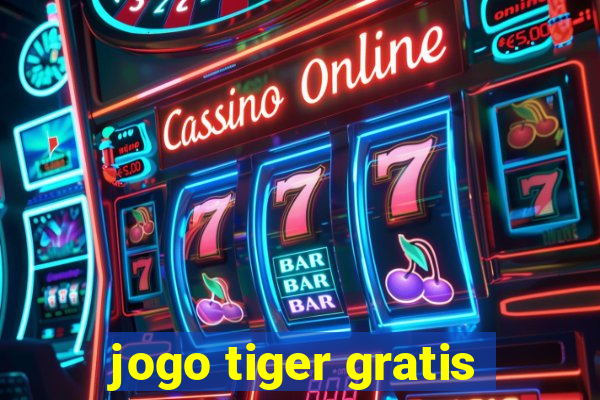 jogo tiger gratis