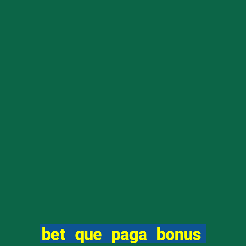 bet que paga bonus no cadastro