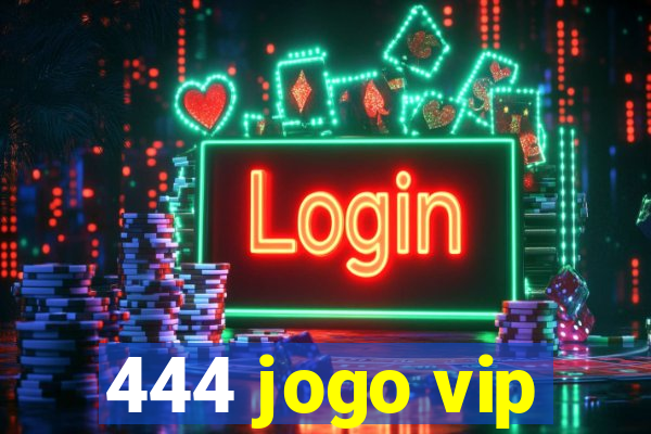 444 jogo vip