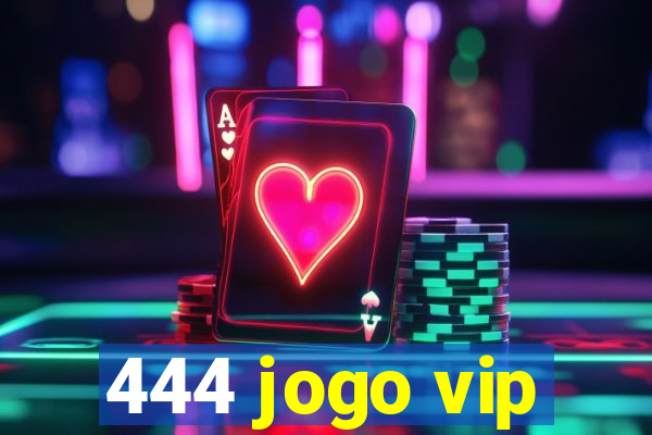 444 jogo vip