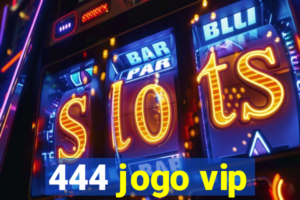 444 jogo vip