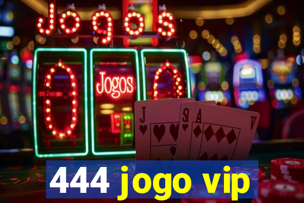 444 jogo vip